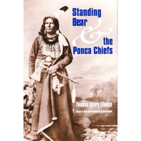 Pre-Owned Standing Bear and the Ponca Chiefs (Paperback) 0803294263 9780803294264