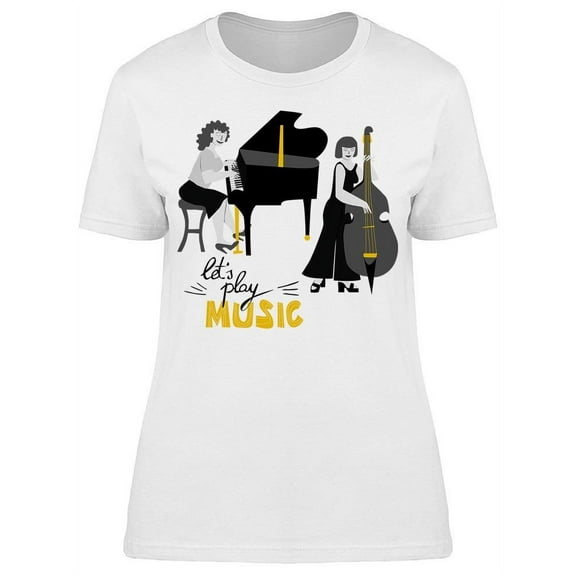 Let's Play Music. Inscription T-Shirt Women -Image by Shutterstock, Female 3X-Large