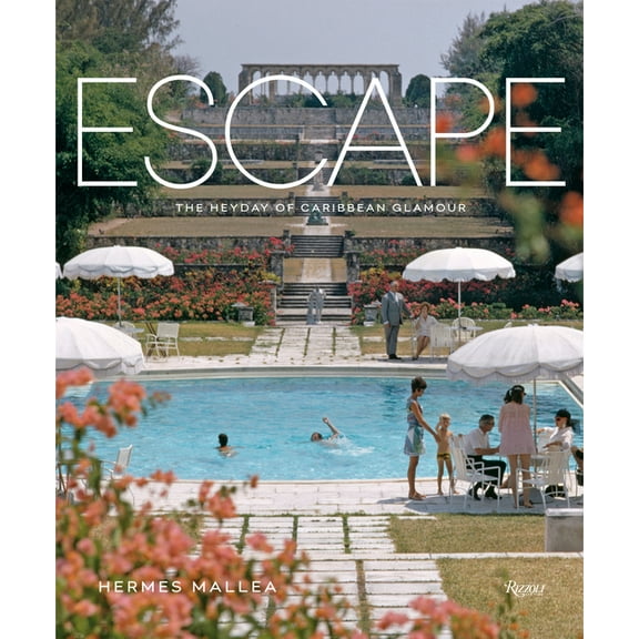 Escape: The Heyday of Caribbean Glamour, (Hardcover)