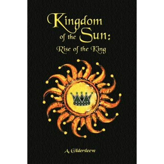Kingdom of the Sun : Rise of a King