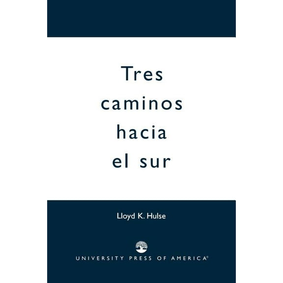 Tres Caminos Hacia el Sur, (Paperback)