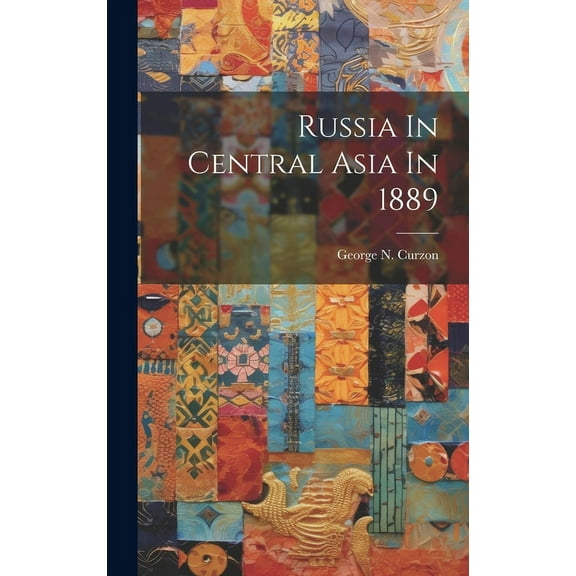 Russia In Central Asia In 1889 (Hardcover)