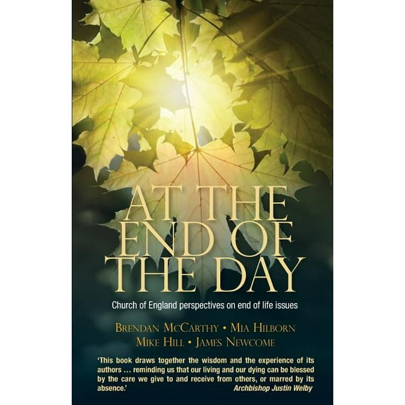 At the End of the Day: Church of England Perspectives on End of Life Issues (Paperback)