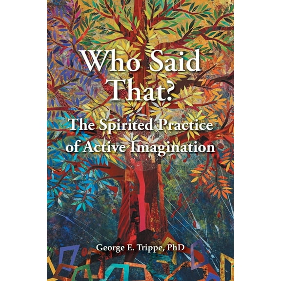 Who Said That?: The Spirited Practice of Active Imagination, (Paperback)