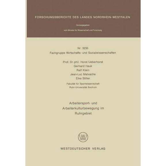 Forschungsberichte Des Landes Nordrhein- Arbeitersport- Und Arbeiterkulturbewegung Im Ruhrgebiet, (Paperback)