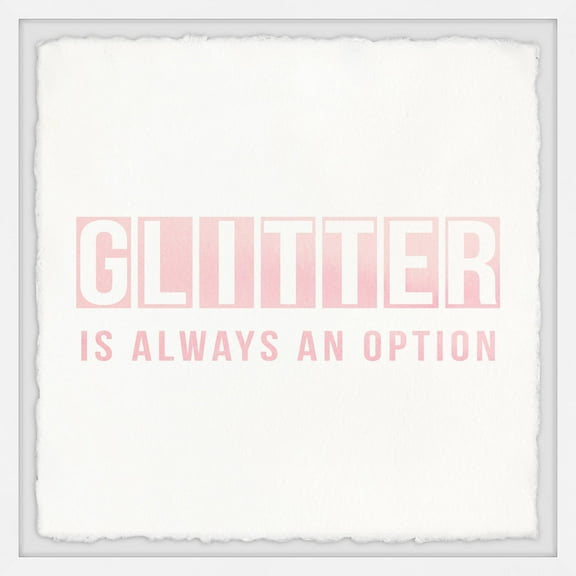 Marmont Hill Glitter Is Always an Option Framed Wall Art
