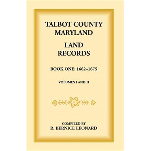 Pre-Owned Talbot County, Maryland Land Records: Book 1, 1662-1675