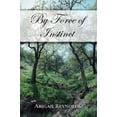 thumbnail image 1 of Pre-Owned By Force of Instinct: A Pride & Prejudice Variation (Paperback) 0615148255 9780615148250, 1 of 1