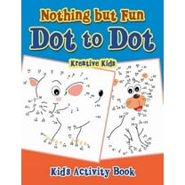 Nothing but Fun Dot To Dot Kid's Activity Book (Paperback)