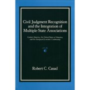 Pre-Owned Civil Judgment Recognition and the Integration of Multiple-State Associations: Central America, the (Hardcover) by Robert C Casad