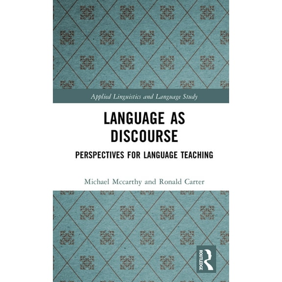 Applied Linguistics and Language Study Language as Discourse: Perspectives for Language Teaching, (Hardcover)