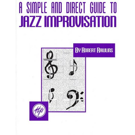 A Simple and Direct Guide to Jazz Improvisation (Paperback)
