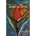 thumbnail image 1 of Pre-Owned Anything That Happens (Paperback) 1950413330 9781950413331, 1 of 1