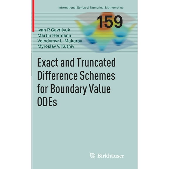 International Numerical Mathematics Exact and Truncated Difference Schemes for Boundary Value Odes, Book 159, (Hardcover)