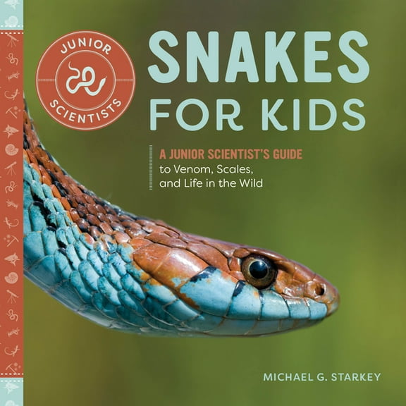 Junior Scientists Snakes for Kids: A Junior Scientist's Guide to Venom, Scales, and Life in the Wild, (Paperback)