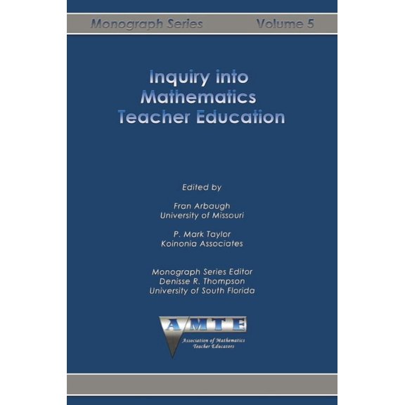 Amte Monograph Inquiry Into Mathematics Teacher Education, (Paperback)
