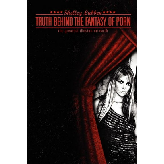 Truth Behind the Fantasy of Porn, (Paperback)