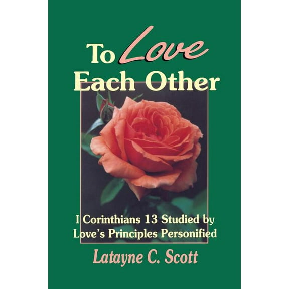 To Love Each Other: Love's Principles Personified (1 Corinthians) (Paperback)