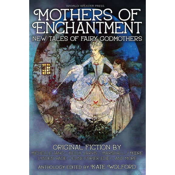 Mothers of Enchantment: New Tales of Fairy Godmothers, (Paperback)