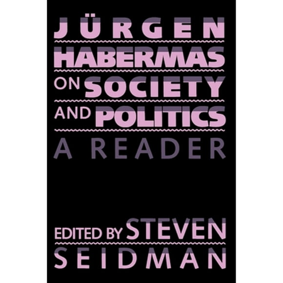 Pre-Owned Jurgen Habermas on Society and Politics: A Reader (Paperback 9780807020012) by Juergen Habermas