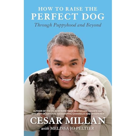 Pre-Owned How to Raise the Perfect Dog: Through Puppyhood and Beyond, 9780307461308, 0307461300, Paperback,