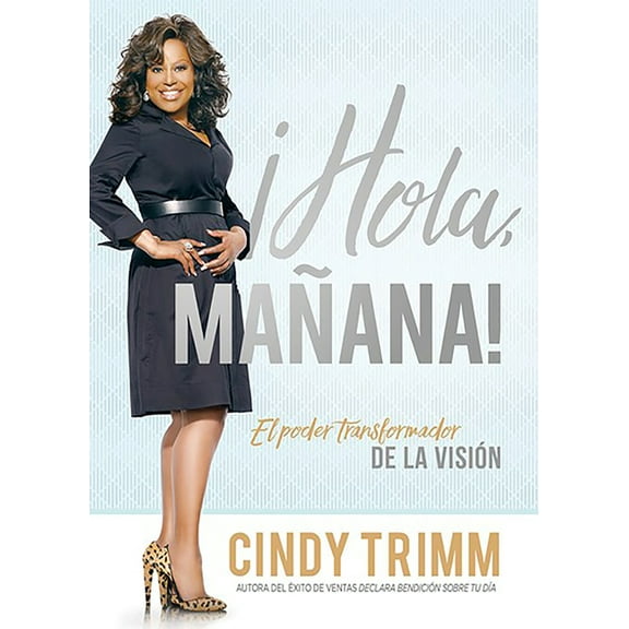 Hola MaÃ±ana: El Poder Transformador de la VisiÃ³n, (Paperback)