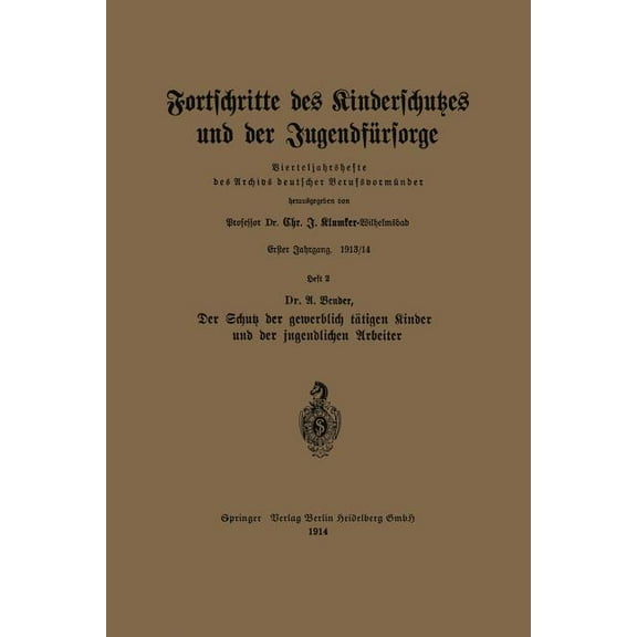 Vierteljahrshefte Des Archivs Deutscher  Der Schutz Der Gewerblich TÃ¤tigen Kinder Und Der Jugendlichen Arbeiter, Book 2, (Paperback)