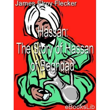 Hassan: The Story of Hassan of Baghdad - eBook