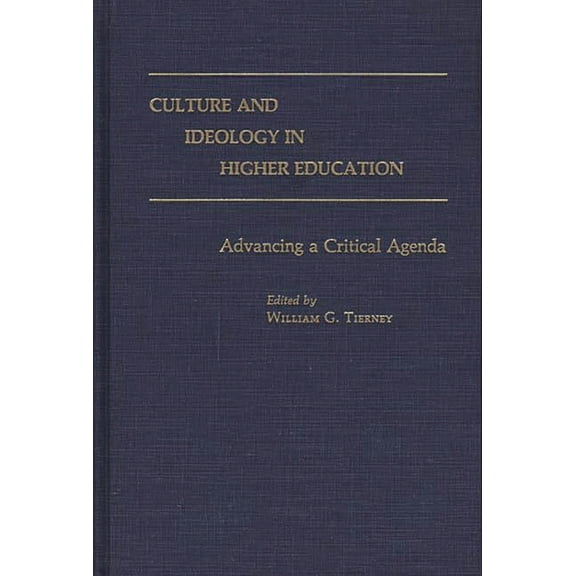 Culture and Ideology in Higher Education: Advancing a Critical Agenda, (Hardcover)