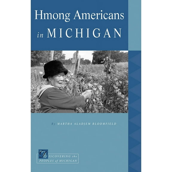 Discovering the Peoples of Michigan: Hmong Americans in Michigan (Paperback)