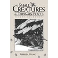 thumbnail image 1 of Pre-Owned Small Creatures and Ordinary Places: Essays on Nature (Paperback) 0299169642 9780299169640, 1 of 1