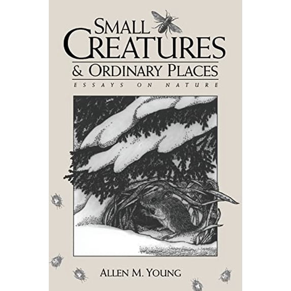 Pre-Owned Small Creatures and Ordinary Places: Essays on Nature (Paperback) 0299169642 9780299169640