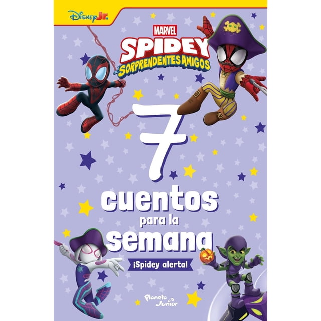 Spidey y sus sorprendentes amigos. 7 cuentos para la semana. ¡Spidey alerta!