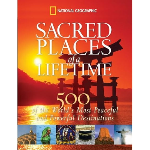Pre-Owned Sacred Places of a Lifetime: 500 of the World's Most Peaceful and Powerful Destinations, 9781426203367, 1426203365, Hardcover,