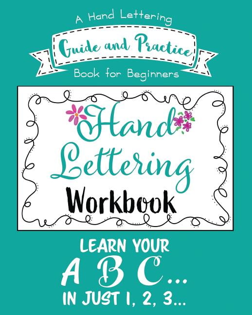 Hand Lettering Workbook A Hand Lettering Guide and Practice Book for