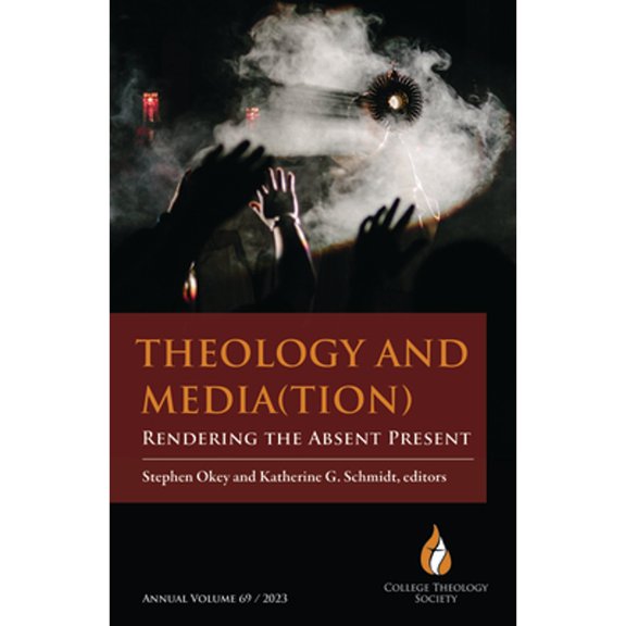Pre-Owned College Theology Society Annual Volume: Theology and Media(tion): Rendering the Absent Present (Paperback)