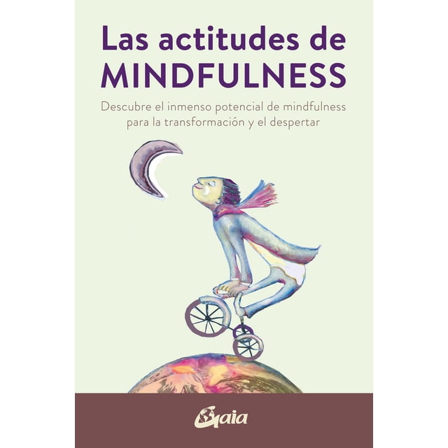 Las Actitudes de mindfulness Gaia Ediciones 9788484458715