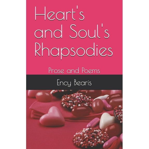 Heart's and Soul's Rhapsodies: Prose and Poems, (Paperback)