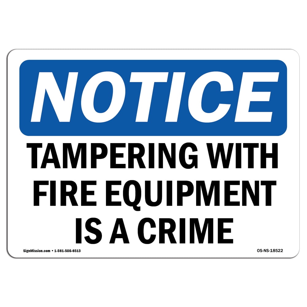 OSHA Notice Tampering With Fire Equipment Is A Crime Sign Heavy Duty