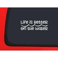 thumbnail image 2 of Car Sticker Life Is Better On The Water Waves Sailing Boating Nautical Travel Car Window Decal Sticker White 7 Inch, 2 of 2