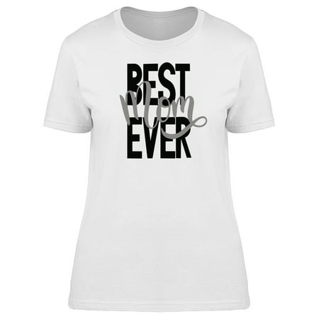 Best Mom Ever Slogan Tee Women's -Image by (Best Running T Shirt Slogans)