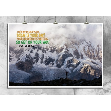You're Off To Great Places, Today Is Your Day! Your Mountain Is Waiting, So Get On Your Way| Dr. Seuss Quotes | Motivational | 18 by 12 Inch Premium 100lb Gloss (Best Place To Get Posters)