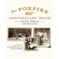 thumbnail image 1 of The Foxfire 40th Anniversary Book: Faith, Family, and the Land, 1 of 3