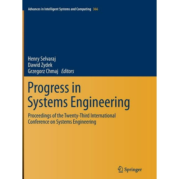 Advances in Intelligent Systems and Comp Progress in Systems Engineering: Proceedings of the Twenty-Third International Conference on Systems Engineering, Book 366, (Paperback)
