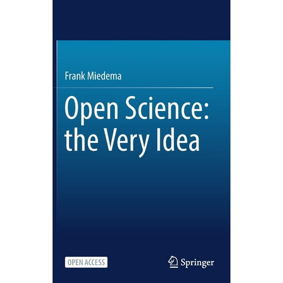 Open Science: The Very Idea, (Hardcover)