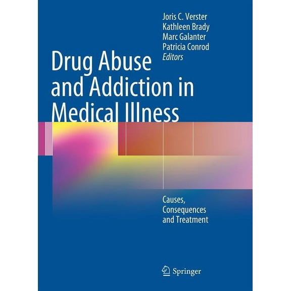 Drug Abuse and Addiction in Medical Illness: Causes, Consequences and Treatment, (Hardcover)