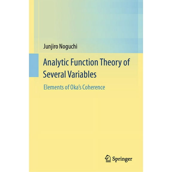 Analytic Function Theory of Several Variables: Elements of Oka's Coherence, (Hardcover)