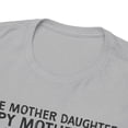 thumbnail image 6 of Like Mother Like Daughter Messy Mom Happy Mothers Day T-Shirt ID-0422-GEZ5, 6 of 8