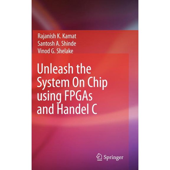 Unleash the System on Chip Using FPGAs and Handel C, (Hardcover)