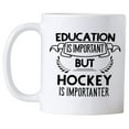 thumbnail image 2 of Funny Education Is Important But Hockey Is Importanter 11 oz Coffee Mug. Gift Idea For Players or Sports Fan. (White), 2 of 4